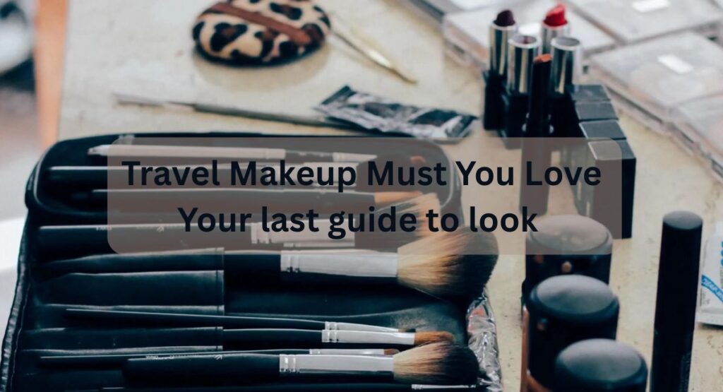 Travel Makeup
