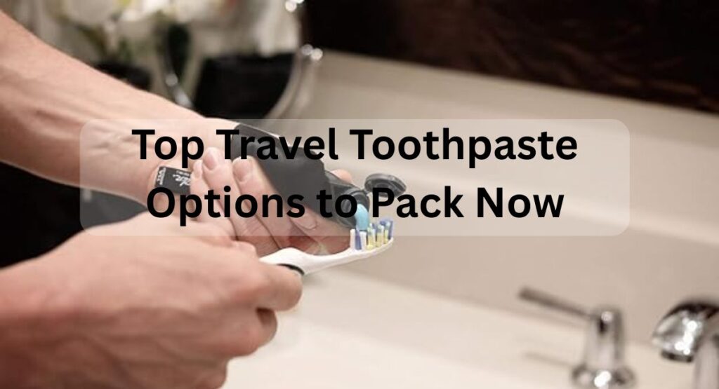 Travel Toothpaste